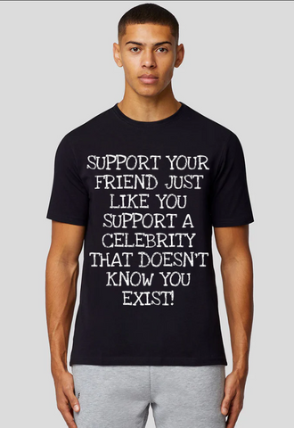 Support Your friend Tshirts